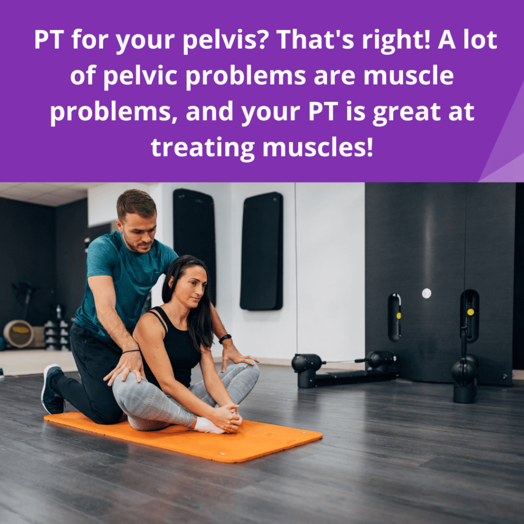 PT For Your Pelvis?