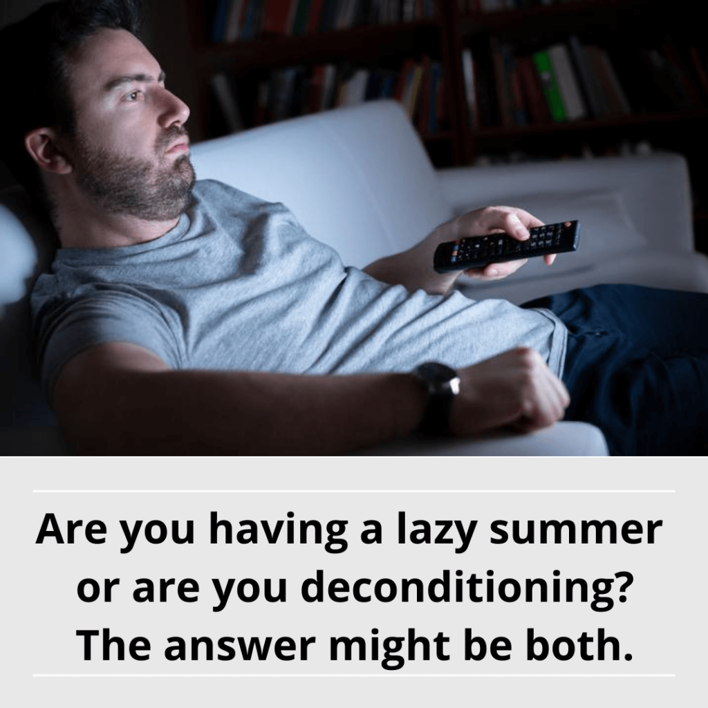 Lazy Summer or Deconditioning?